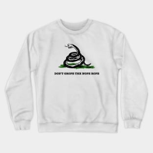 Don't Grope The Nope Rope Crewneck Sweatshirt